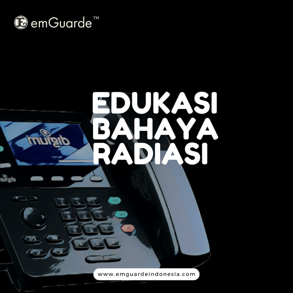 18. Edukasi dan Kesadaran Masyarakat terhadap Bahaya Radiasi Elektromagnetik - Emguarde Indonesia - 0857 1953 5153