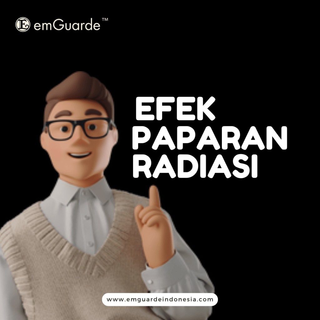 7. Efek Kesehatan Akibat Paparan Radiasi Elektromagnetik - Emguarde Indonesia - 0857 1953 5153