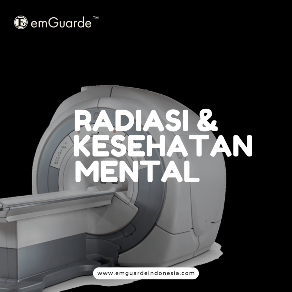 12. Resiko Radiasi Elektromagnetik terhadap Kesehatan Mental - Emguarde Indonesia - 0857 1953 5153