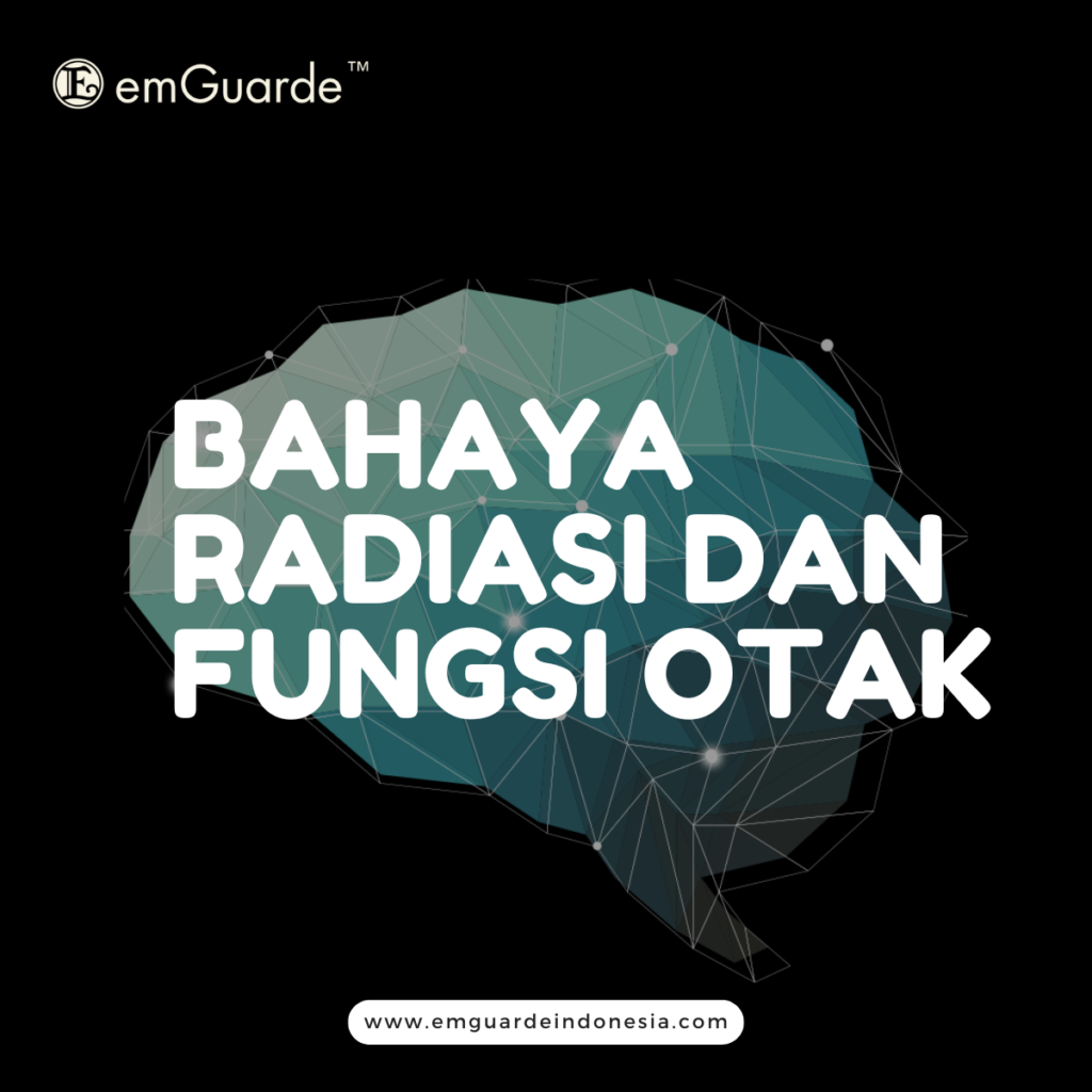 30. Bahaya Paparan Radiasi Elektromagnetik Bagi Otak Manusia - Emguarde Indonesia